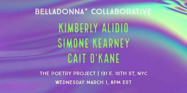 Belladonna* presents Kimberly Alidio, Simone Kearney, and Cait O'Kane