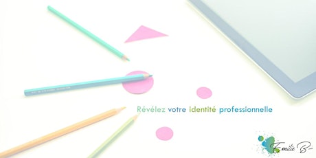 Image principale de Révélez votre identité professionnelle grâce aux outils créatifs