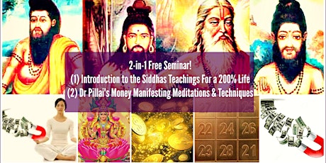 2-in-1 Seminar: Siddha Teachings For Your 200% Life + Dr Pillai's Money Manifesting Techniques