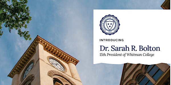 Introducing Dr. Sarah Bolton, 15th President of Whitman College