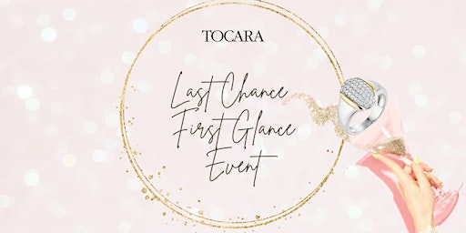 Tocara's Exclusive Last Chance First Glance Jewelry Event!