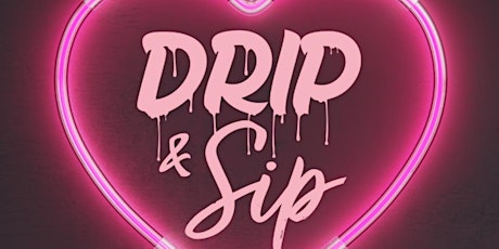 Drip And Sip Houston Valentines Edition