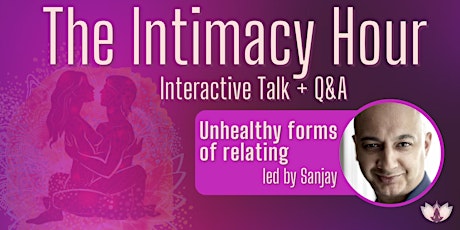 The Intimacy Hour - Unhealthy forms of relating