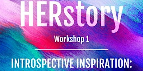 Image principale de HERstory: A SERIES OF 3 WORKSHOPS TO KICKSTART YOUR CREATIVITY AND HELP YOU LET GO