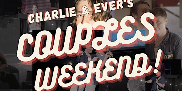 Charlie Kelly & Ever Mainard invite you to Couples Weekend