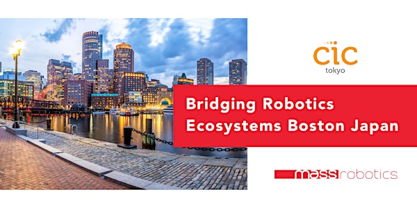 Bridging Robotics Ecosystems Boston to Tokyo