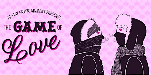 At Play Entertainment Presents: 'The Game of Love'