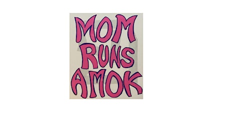 Mom Runs Amok