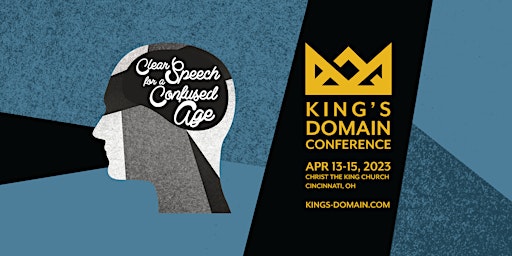 King's Domain Conference: Clear Speech for a Confused Age