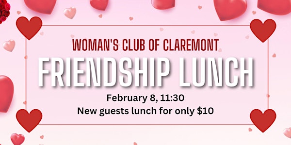 Woman's Club of Claremont February Luncheon Meeting *RESERVATIONS REQUIRED