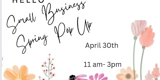 Hello Small business Spring Pop Up