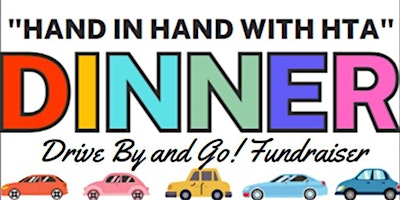"Hand in Hand with HTA" Dinner Drive By n' Go