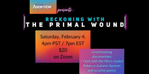 Reckoning with the Primal Wound screening with Q&A w/filmmaker & guests