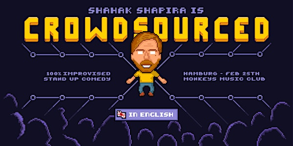 Shahak Shapira - CROWDSOURCED - 100% improvised Comedy | HAMBURG | ENGLISH