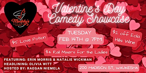 Valentine's Day Comedy Showcase @ Maddy's!