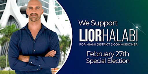 We Support Lior Halabi for Miami District 2 Commissioner