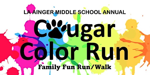 L.A. Ainger MS -- Cougar Color Run -- Students AND Families