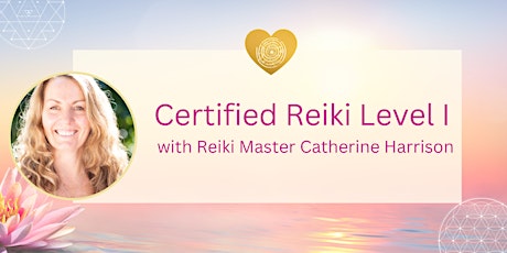 Certified Reiki Level I - Tibetan Usui  System of Natural Healing primary image