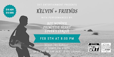 Kelvin + Friends - February Edition