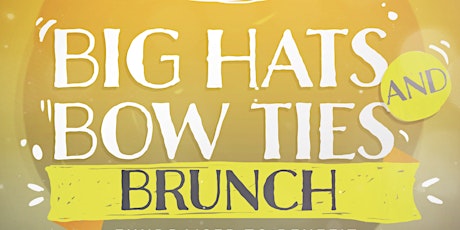 2nd Annual Big Hats & Bow Ties Brunch primary image