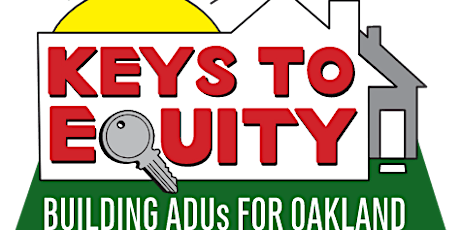 FREE Oakland Accessory Dwelling Unit (ADU) Keys to Equity (KTE)Program