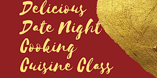 Delicious Date Night Cuisine Cooking Class