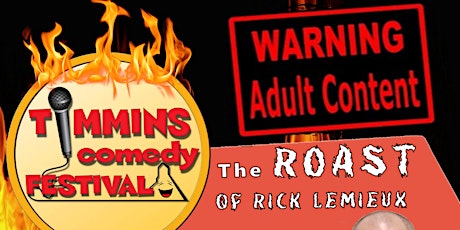 Timmins Comedy Festival - The ROAST of Rick Lemieux primary image