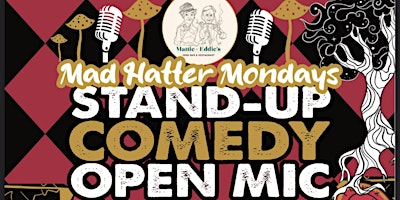 Mad Hatter Mondays Stand-Up Comedy Open Mic