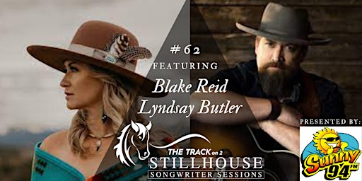 Stillhouse  Songwriter Session #62 Blake Reid & Lyndsay Butler