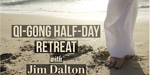 Half-Day Qi-Gong Retreat with Jim Dalton