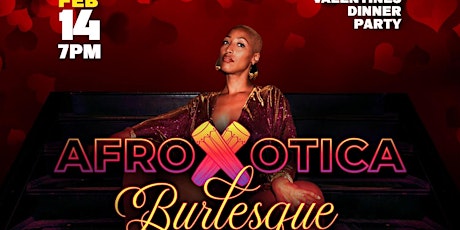 Valentine's Day AfroXotica Burlesque Show & Dinner Theatre