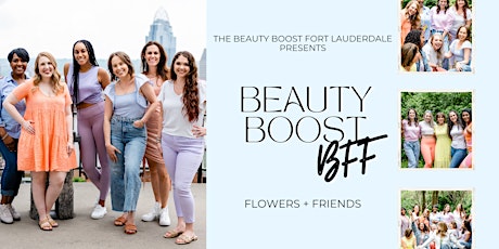 Beauty Boost BFF: Flowers + Friends
