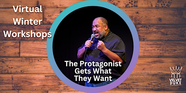 VIRTUAL Workshop: The Protagonist Gets What They Want
