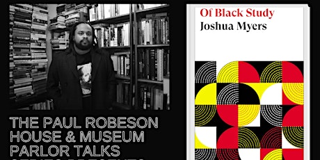 PARLOR TALKS: Of Black Study w/ Joshua Myers at the Robeson House & Museum