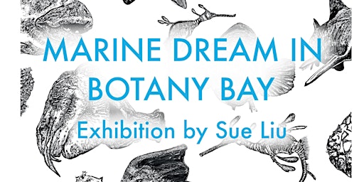 Exhibition Opening: Marine Dream in Botany Bay