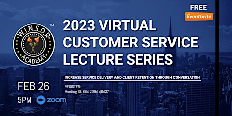 WINSOR ACADEMY - 2023 VIRTUAL CUSTOMER SERVICE LECTURE SERIES