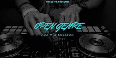 OPEN GENRE .. A DJ MIX SESSION