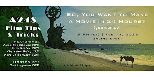 So, You Want to Make a Movie in 24 Hours (you maniac) - A24S ONLINE EVENT
