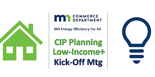 Conservation Improvement Program (CIP) Planning  for Low Income+ Kick-Off