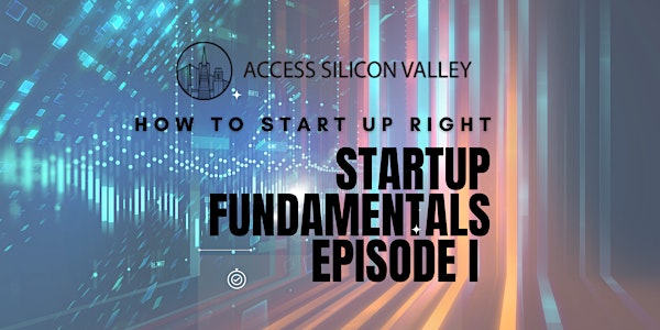 Startup Fundamentals #1/3: Start Right, Avoid  Common Mistakes & Pitfalls