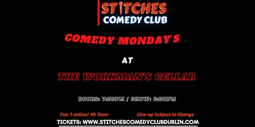 Comedy Monday by Stitches Comedy Club @ The Workman's Cellar