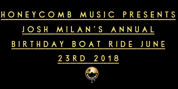 Honeycomb Music Presents Josh Milan's Annual NYC Birthday Boat Ride