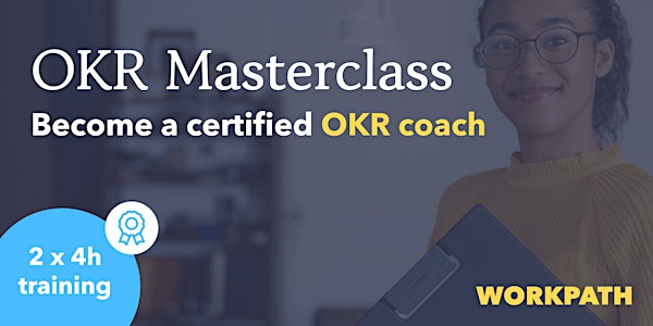 Workpath OKR Masterclass |EN| (2 half-days instructor-led + 3h e-learning)