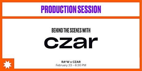 RA*W x CZAR Amsterdam| Production Session