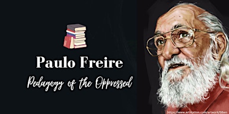 In Solidarity We Read: Session I - Paulo Freire's Pedagogy of the Oppressed