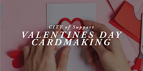 Valentines Day Crafting for CITY of Support