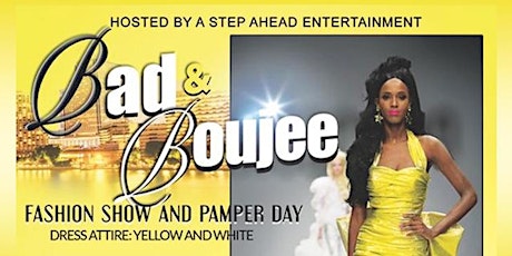4/22  Bad & Boujee Fashion Show & Pamper Day primary image