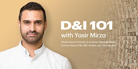 Diversity & Inclusion 101 with Yasir Mirza