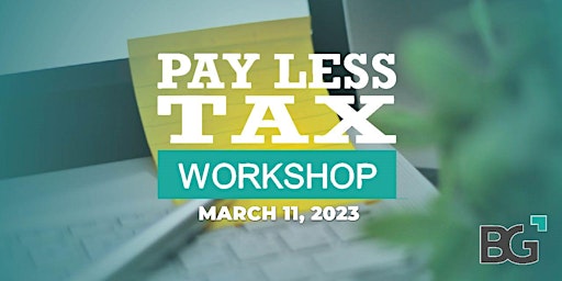 Pay Less Tax Workshop - Mar 11