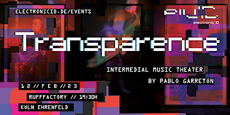 Transparence // Musiktheater von Pablo Garretón gespielt von electronic ID